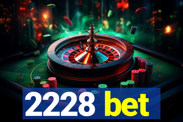 2228 bet